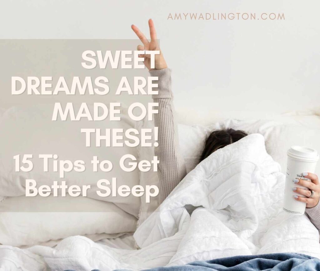 how to get better sleep from Christian life coach Amy Wadlington