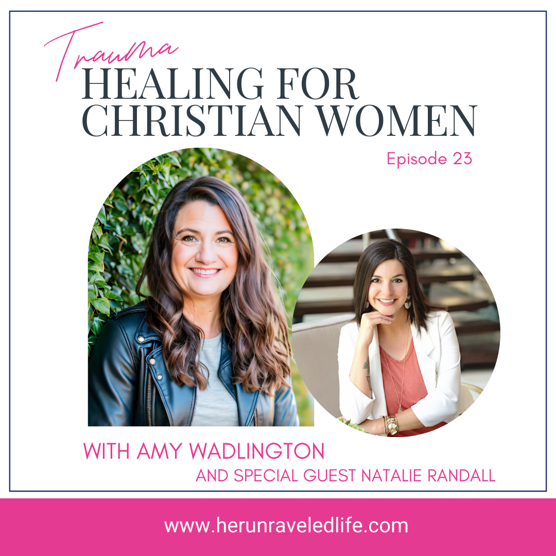 Trauma Healing for Christian Women podcast episode with guest Natalie Randall