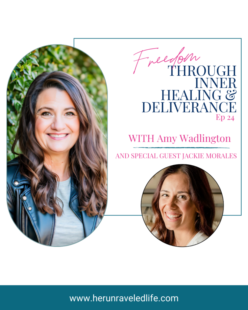 Freedom Through Inner Healing & Deliverance With Guest Jackie Morales Podcast