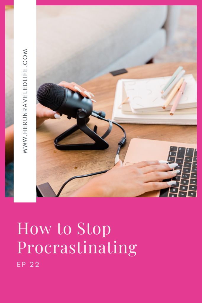 Stop procrastinating podcast episode