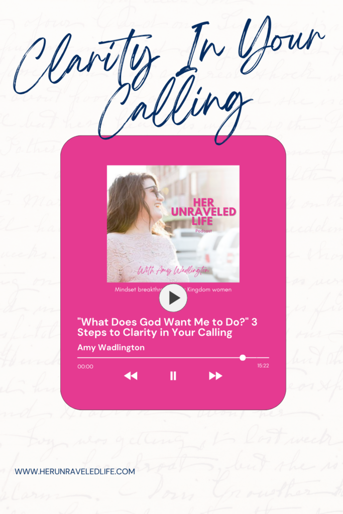 Christian podcast for women about 3 steps to clarity in your calling