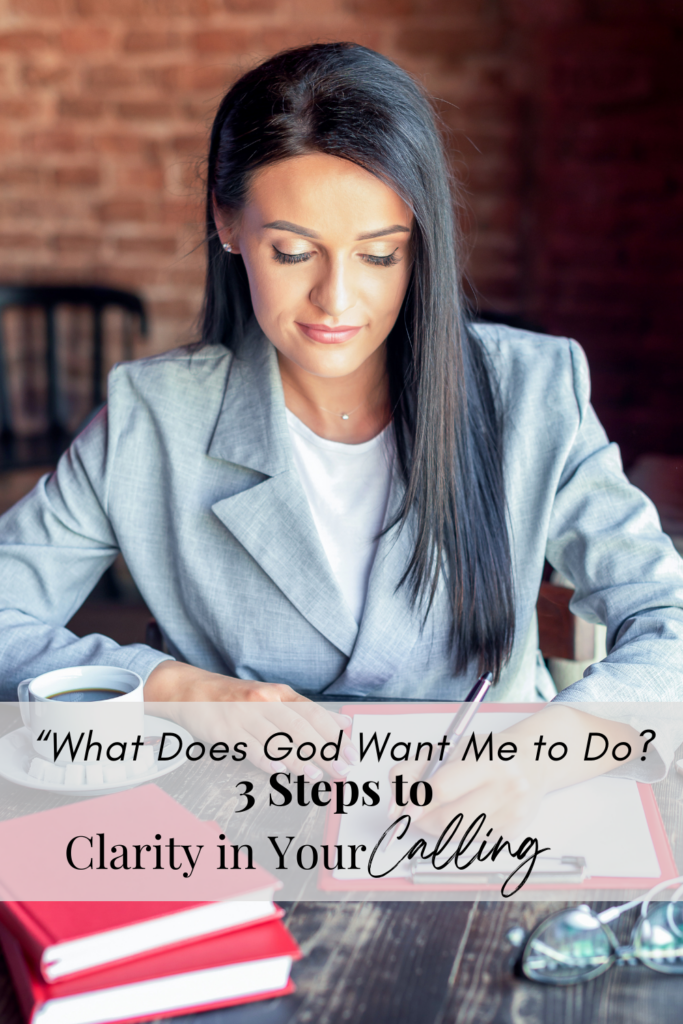 3 steps to clarity in your calling