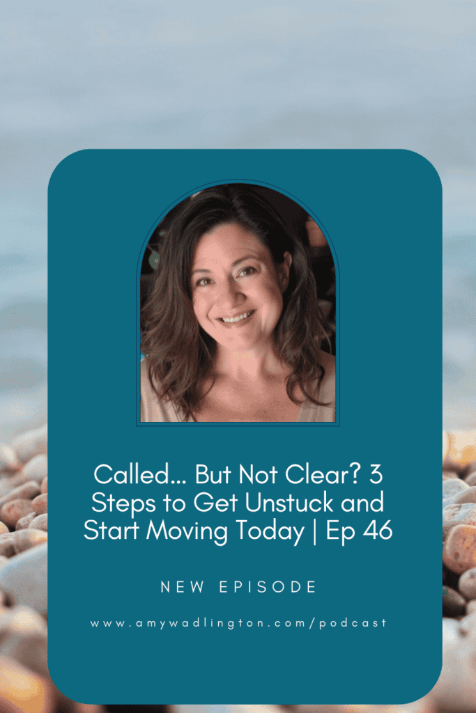 called but not clear? Get unstuck with these 3 steps