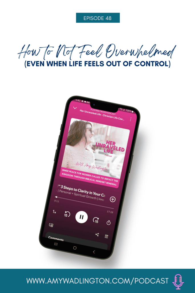 How not to be overwhelmed podcast episode for Christian women