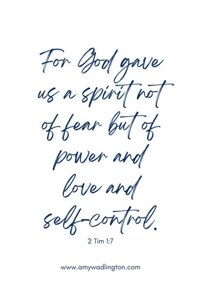 2 Timothy 1:7 For God did not give us a spirit of fear Bible verse