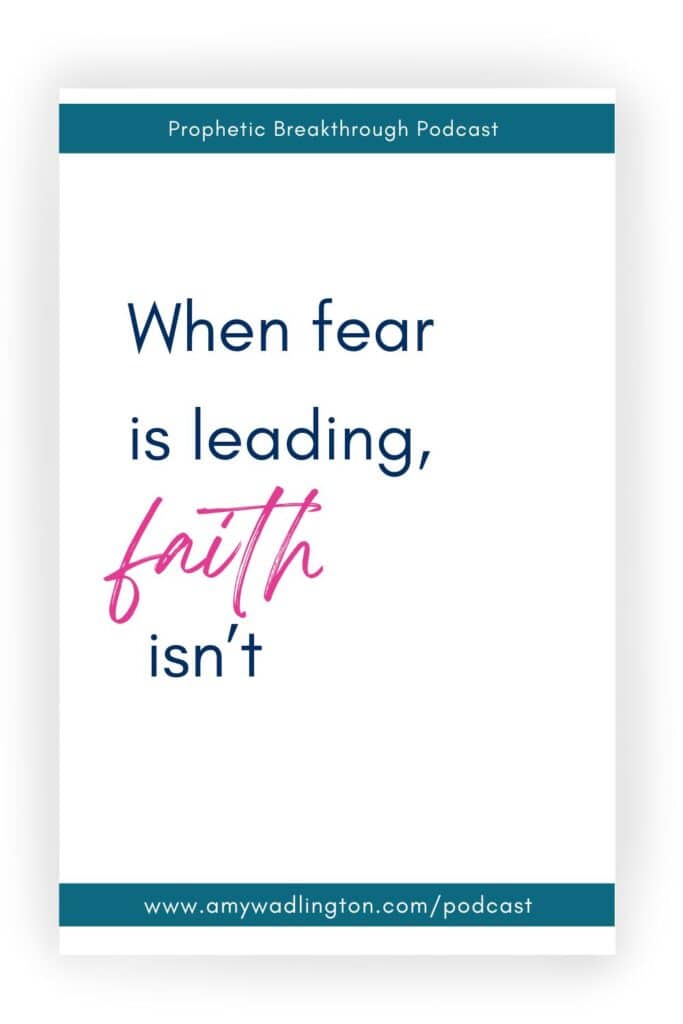 When  fear is leading, faith isn't
